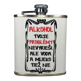 Ploskačka nerezová - Alkohol tvoje problémy nevyrieši 180ml